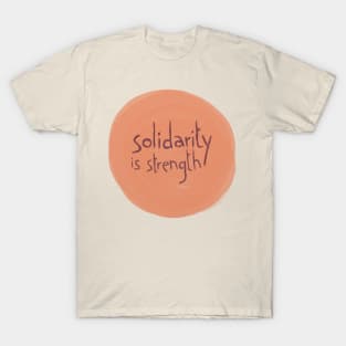 Solidarity is Strength T-Shirt